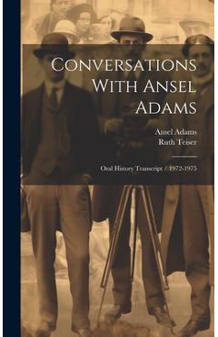 Coperta cărții 'Conversations With Ansel Adams: Oral History Transcript / 1972-1975 - Ruth Teiser'