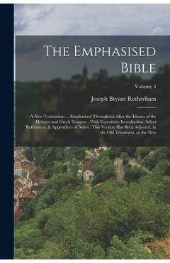 Coperta cărții 'The Emphasised Bible: A New Translation ... Emphasised Throughout After the Idioms of the Hebrew and Greek Tongues:'