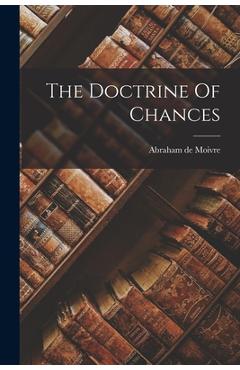 Coperta cărții 'The Doctrine Of Chances - Abraham De Moivre'