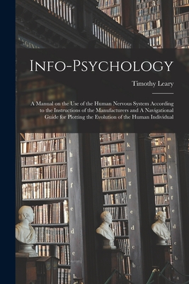 Coperta cărții 'Info-psychology: A Manual on the use of the Human Nervous System According to the Instructions of the Manufacturers and'