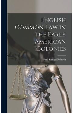 Coperta cărții 'English Common Law in the Early American Colonies - Paul Samuel Reinsch'