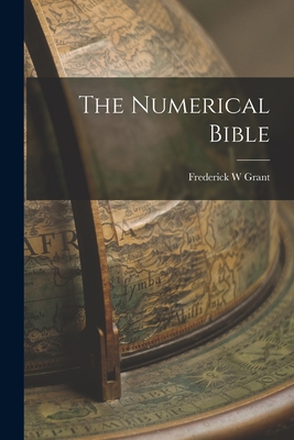 Coperta cărții 'The Numerical Bible - Frederick W. Grant'
