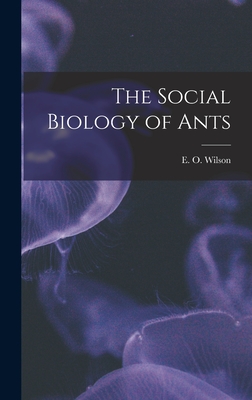 The Social Biology of Ants - E. O. Wilson