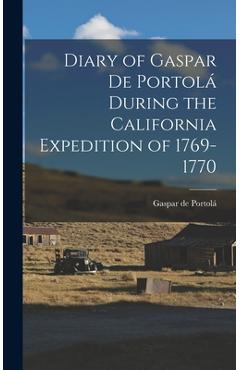 Coperta cărții 'Diary of Gaspar de Portolá During the California Expedition of 1769-1770 - Gaspar De Portolá'