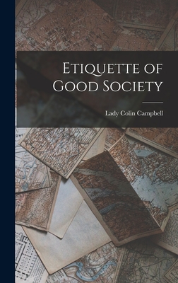 Etiquette of Good Society - Lady Colin Campbell