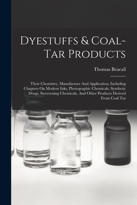 Coperta cărții 'Dyestuffs & Coal-tar Products: Their Chemistry, Manufacture And Application, Including Chapters On Modern Inks,'
