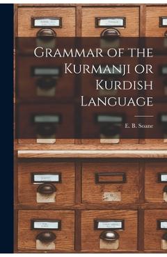 Coperta cărții 'Grammar of the Kurmanji or Kurdish Language - E. B. Soane'