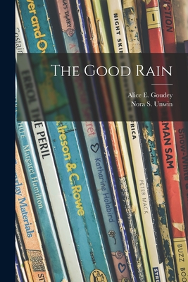 The Good Rain - Alice E. B. 1898 Goudey