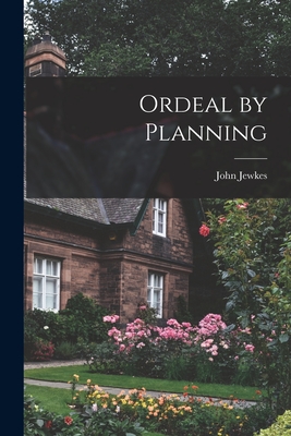 Ordeal by Planning - John 1902- Jewkes