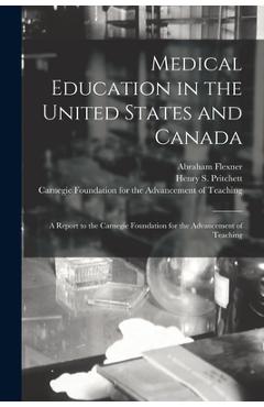 Coperta cărții 'Medical Education in the United States and Canada: a Report to the Carnegie Foundation for the Advancement of Teaching'
