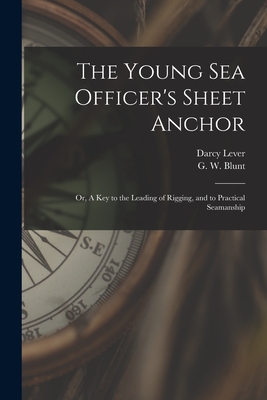 Coperta cărții 'The Young Sea Officer's Sheet Anchor; or, A Key to the Leading of Rigging, and to Practical Seamanship - Darcy'