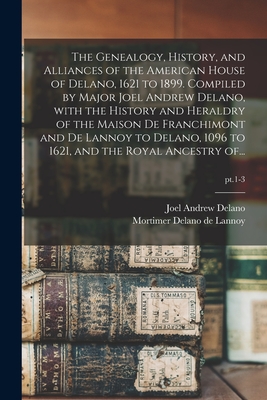 Coperta cărții 'The Genealogy, History, and Alliances of the American House of Delano, 1621 to 1899. Compiled by Major Joel Andrew'