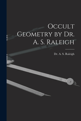 Occult Geometry by Dr. A. S. Raleigh - Dr A S Raleigh