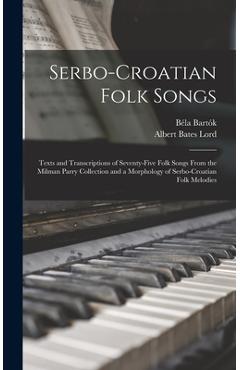Coperta cărții 'Serbo-Croatian Folk Songs; Texts and Transcriptions of Seventy-five Folk Songs From the Milman Parry Collection and a'
