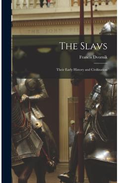 Coperta cărții 'The Slavs: Their Early History and Civilization - Francis 1893-1975 Dvornik'