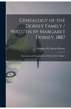Coperta cărții 'Genealogy of the Dorsey Family / Written by Margaret Dorsey, 1887; Rewritten and Completed to 1935 by D.E.N. Baker. -'