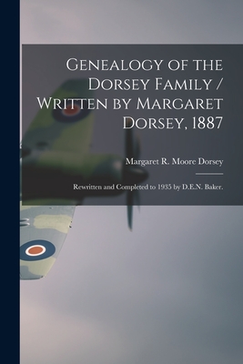 Coperta cărții 'Genealogy of the Dorsey Family / Written by Margaret Dorsey, 1887; Rewritten and Completed to 1935 by D.E.N. Baker. -'