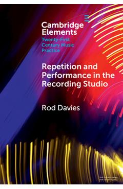 Coperta cărții 'Repetition and Performance in the Recording Studio - Rod Davies'
