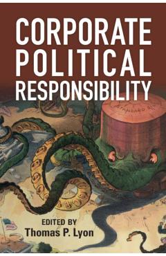 Poza produsului Corporate Political Responsibility - Thomas P. Lyon