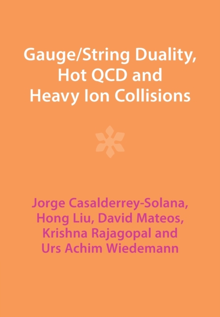 Gauge/String Duality, Hot QCD and Heavy Ion Collisions - Jorge Casalderrey-solana