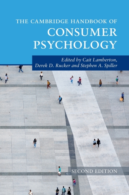 The Cambridge Handbook of Consumer Psychology - Cait Lamberton