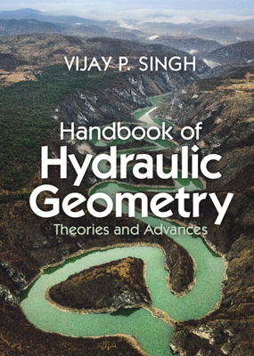 Handbook of Hydraulic Geometry - Vijay Singh