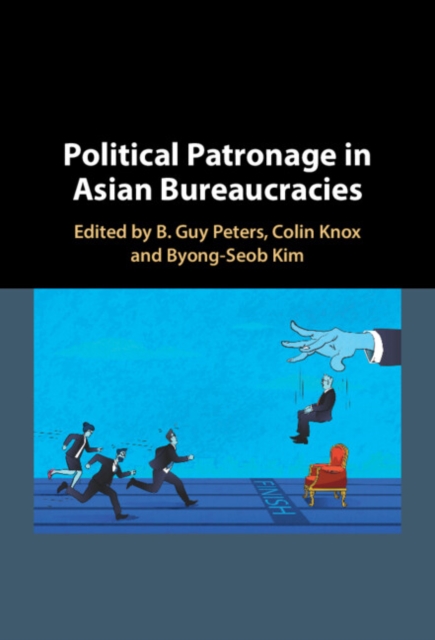 Political Patronage in Asian Bureaucracies - B. Guy Peters