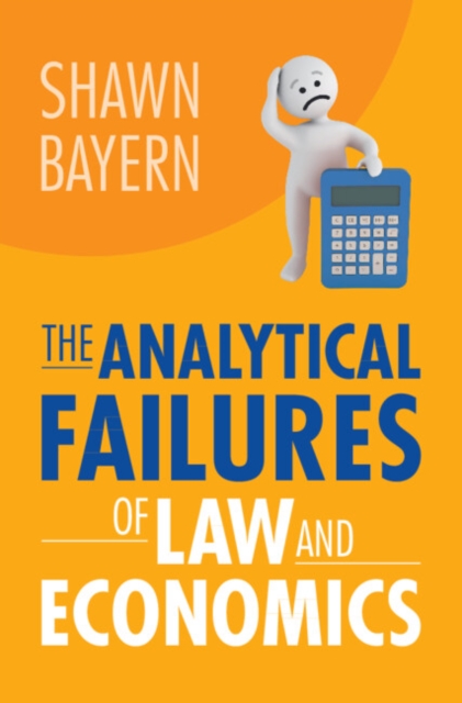 The Analytical Failures of Law and Economics - Shawn Bayern