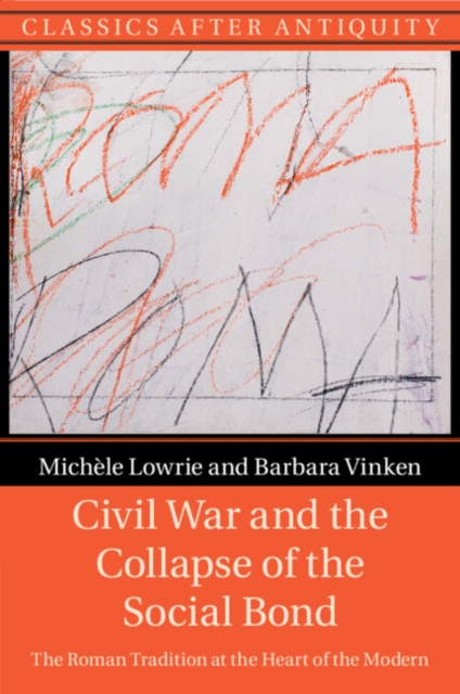 Civil War and the Collapse of the Social Bond - Michèle Lowrie