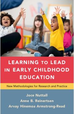 Coperta cărții 'Learning to Lead in Early Childhood Education: New Methodologies for Research and Practice - Joce Nuttall'
