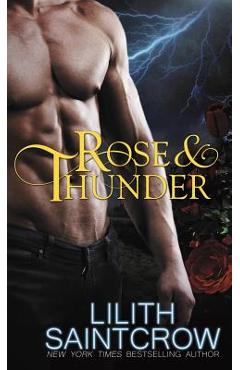 Coperta cărții 'Rose & Thunder - Lilith Saintcrow'