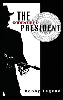 The Godfather President - Bobby Legend