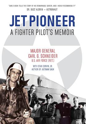 Coperta cărții 'Jet Pioneer: A Fighter Pilot's Memoir - Carl Schneider'