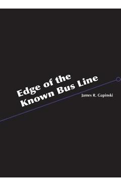 Poza produsului Edge of the Known Bus Line - James R. Gapinski