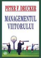 Coperta cărții 'Managementul viitorului - Peter F. Drucker'