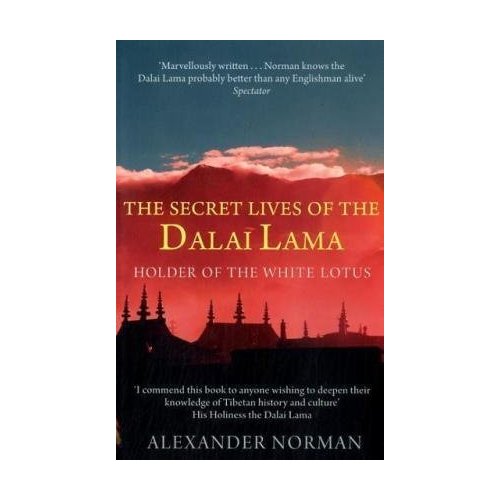 Coperta cărții 'The Secret Lives Of The Dalai Lama - Alexander Norman'