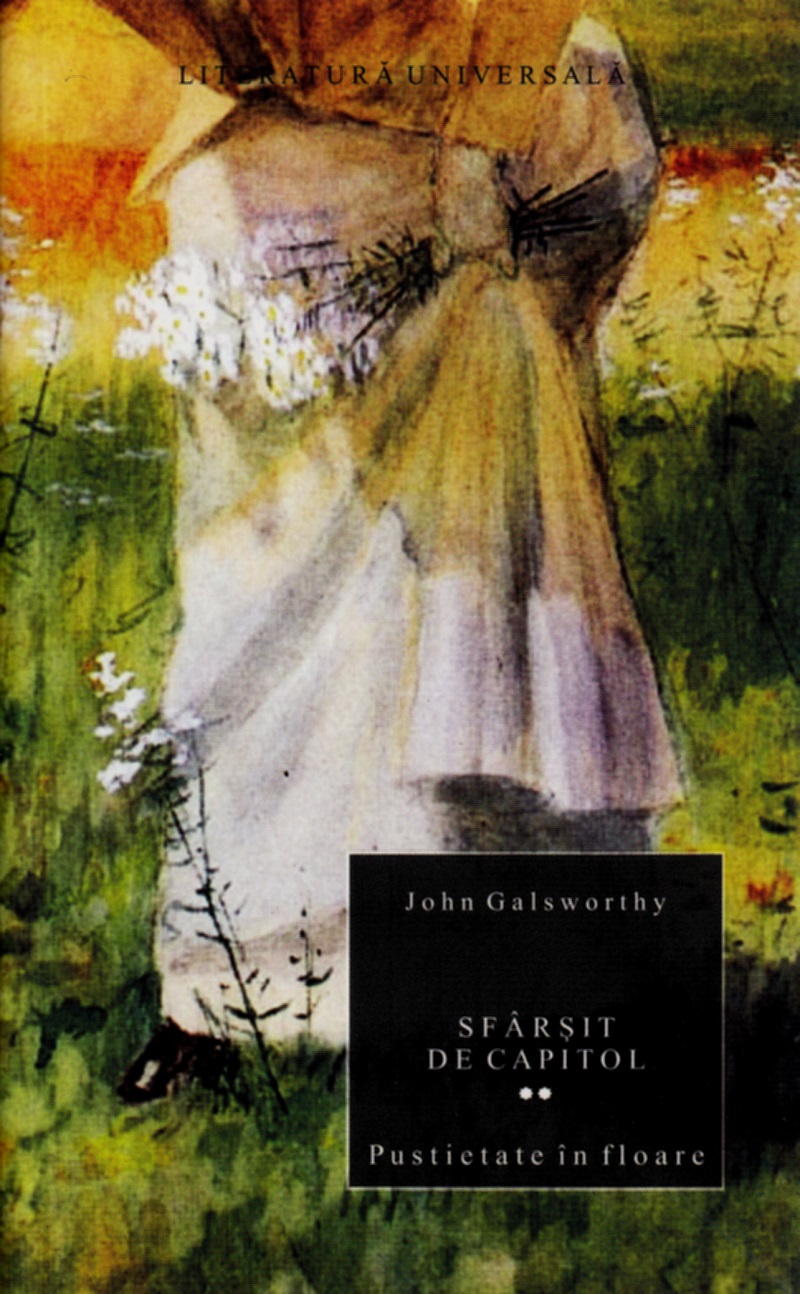 Sfarsit de capitol Vol. 2: Pustietate in floare - John Galsworthy