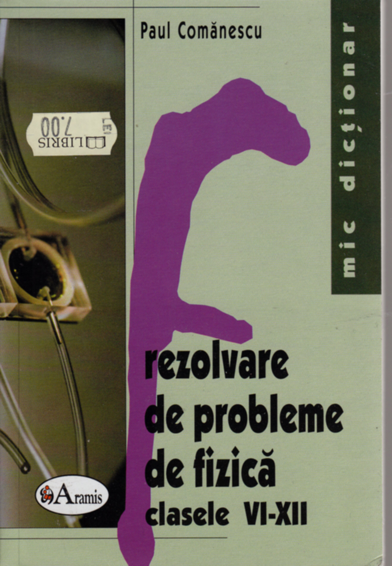 Coperta cărții 'Rezolvare de probleme de fizica clasele VI-XII - Paul Comanescu'