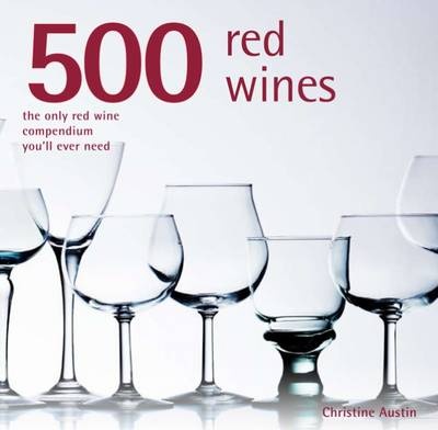 Coperta cărții '500 Red Wines - Christine Austin'