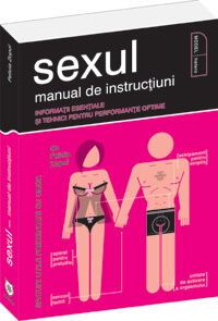 Sexul - Manual de instructiuni - Felicia Zopol