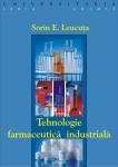 Coperta cărții 'Tehnologie farmaceutica industriala - Sorin E. Leucuta'
