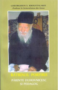 Poza produsului Batranul Porfirie Parintele duhovnicesc si pedagog - Gheorghios S. Kroustalakis