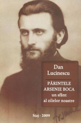 Parintele Arsenie Boca un Sfant al zilelor noastre - Dan Lucinescu