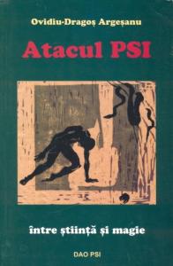 Coperta cărții 'Atacul Psi, Intre Stiinta Si Magie - Ovidiu-Dragos Argesanu2'