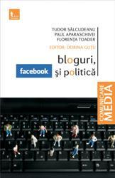 Coperta cărții 'Bloguri, facebook si politica - Tudor Salcudeanu'