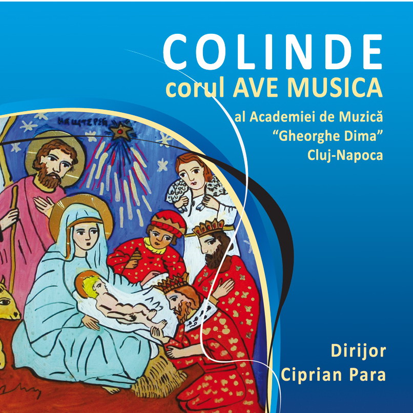 CD Corul Ave Musica - Colinde - Dirijor Ciprian Para
