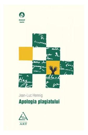 Apologia plagiatului - Jean-Luc Hennig