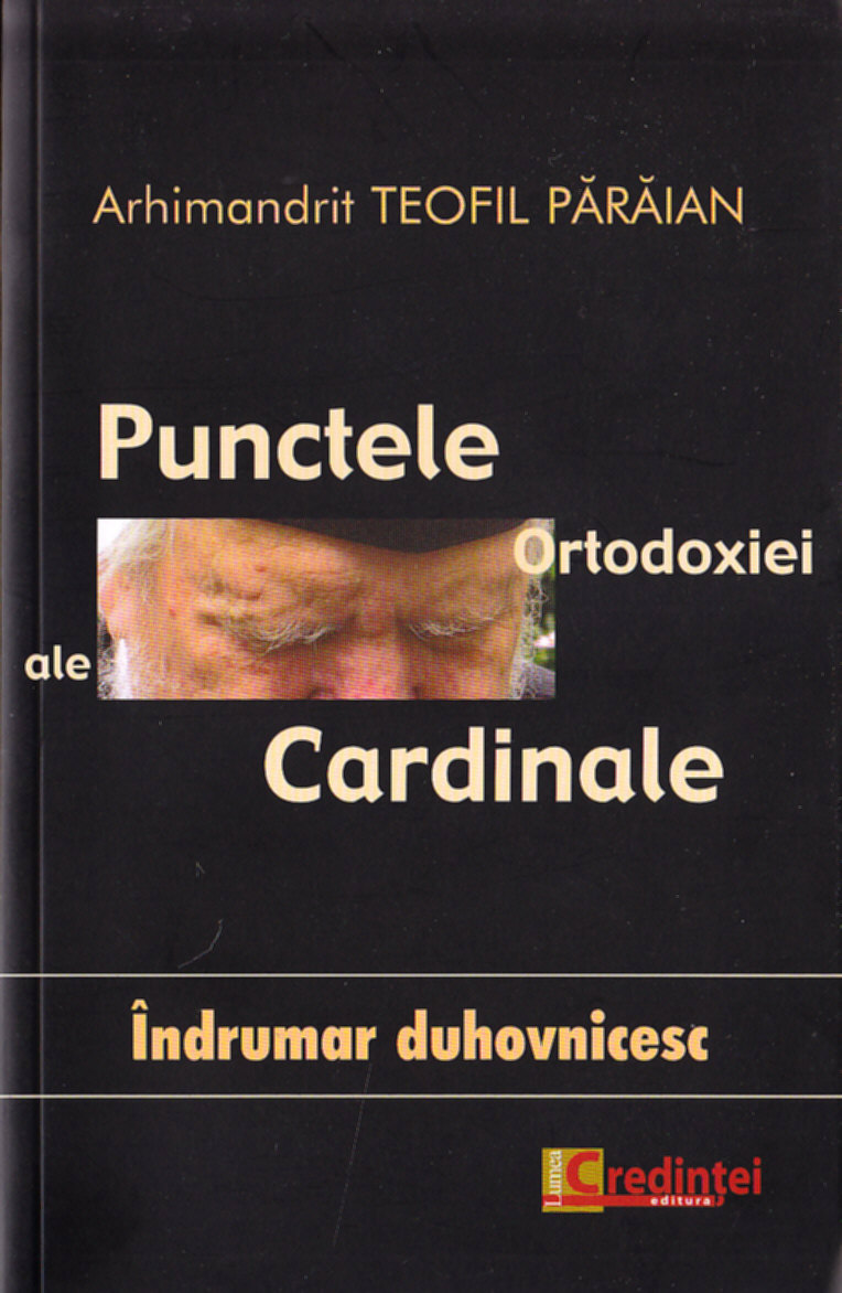 Coperta cărții 'Punctele cardinale ale ortodoxiei - Teofil Paraian'