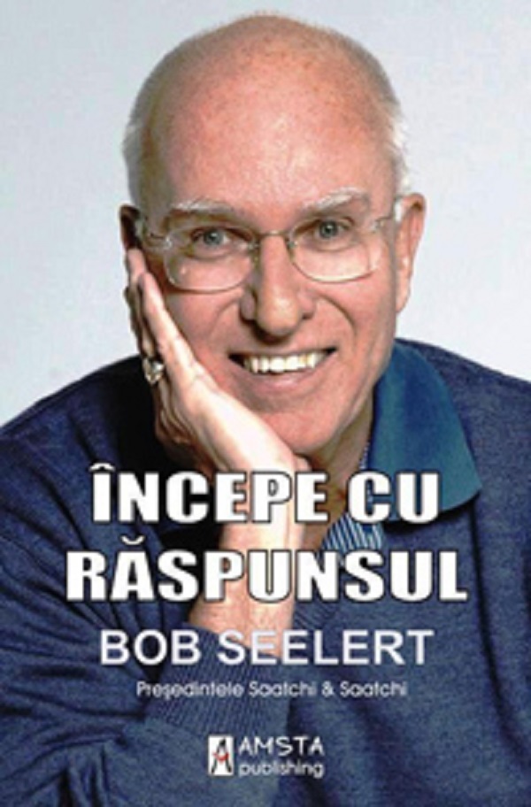 Incepe cu raspunsul - Bob Seelert