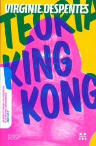 Teoria King Kong - Virginie Despentes